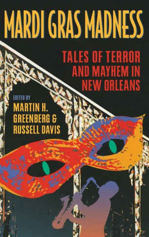 Mardi Gras Madness: Stories of Murder and Mayhem in New Orleans