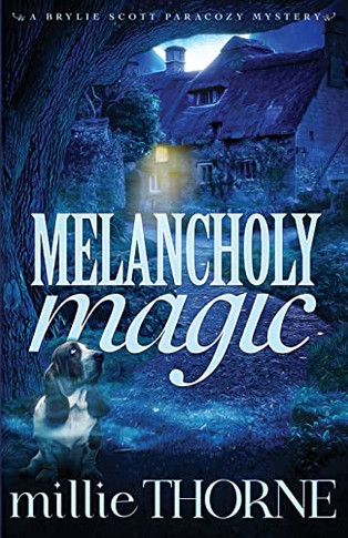 Melancholy Magic: A Brylie Scott Paracozy Mystery (Hysterical Home & Hardware) - Paperback