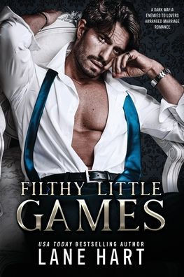 Filthy Little Games: A Dark Mafia Enemies to Lovers Arranged Marriage Romance