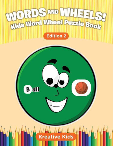 Words And Wheels! Kids Word Wheel Puzzle Book Edition 2