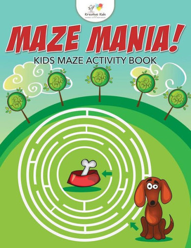 Maze Mania! Kids Maze Activity Book