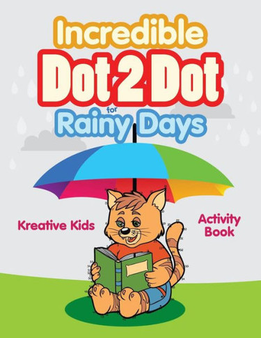 Incredible Dot 2 Dot for Rainy Days Activity Book Book