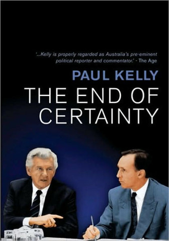 The End of Certainty: Power, Politics & Business in Australia