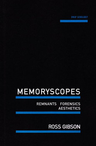 Memoryscopes: Remnants, Forensics, Aesthetics