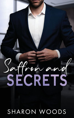 Saffron and Secrets: A undercover billionaire romance