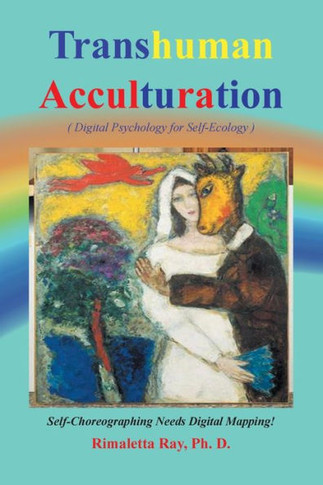 Transhuman Acculturation: Digital Psychology for Self-Ecology