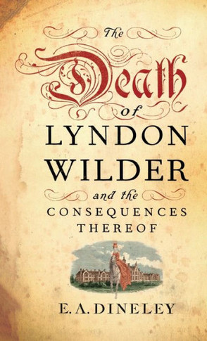 The Death of Lyndon Wilder and the Consequences Thereof