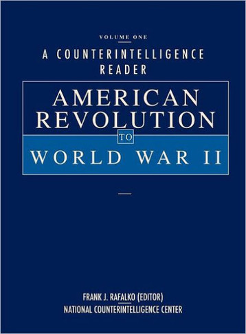 A Counterintelligence Reader, Volume I: American Revolution to World War II