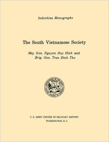 The South Vietnamese Society (U.S. Army Center for Military History Indochina Monograph series)