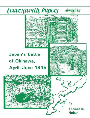 Japan's Battle of Okinawa (Leavenworth Papers series No.18)