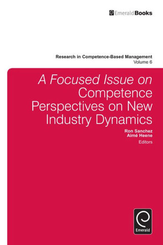 A Focused Issue on Competence Perspectives on New Industry Dynamics