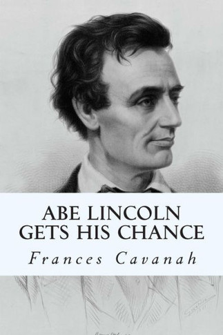 Abe Lincoln Gets His Chance