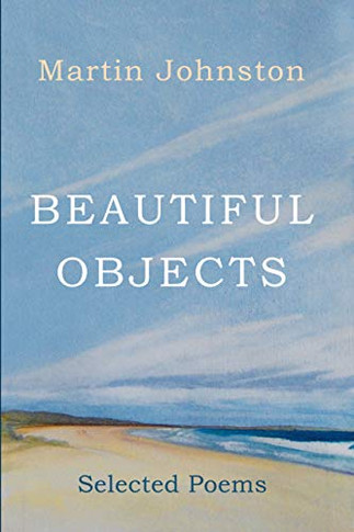 Beautiful Objects : Selected Poems