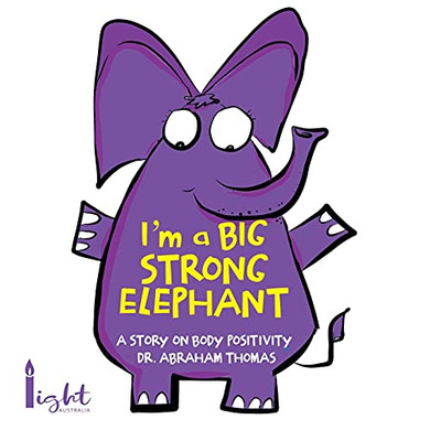 I'm a Big Strong ELEPHANT: A story on BODY POSITIVITY (Kids Medical Books)