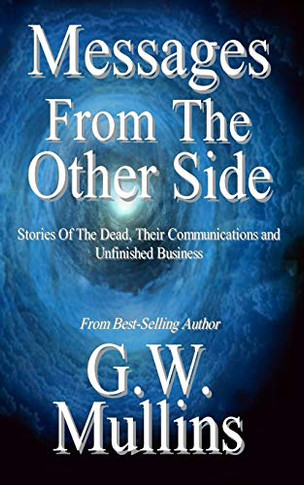 Messages From The Other Side Stories Of The Dead, Their Communication, And Unfinished Business (1) (Crossing Over)