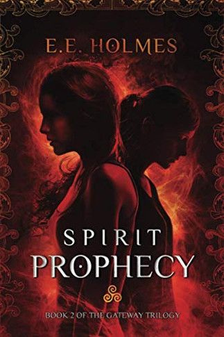 Spirit Prophecy: Book 2 Of The Gateway Trilogy
