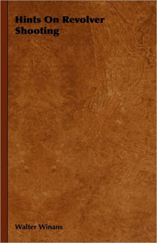 Hints on Revolver Shooting