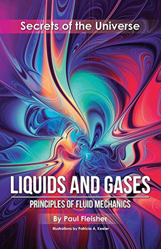 Liquids And Gases: Principles Of Fluid Mechanics (Secrets Of The Universe)