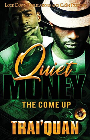 Quiet Money : The Come Up