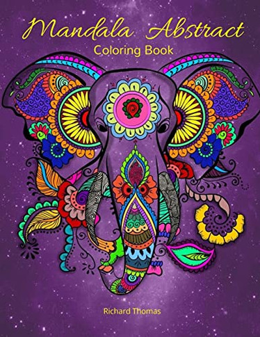 Mandala Abstract Coloring Book: Stress Relieving Mandala Designs For All Ages 50 Premium Coloring Pages With Amazing Designs