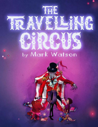 The Travelling Circus (Mark Watson Children'S Books)