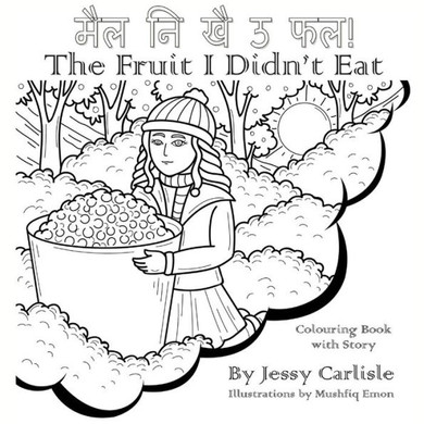 The Fruit I Didn'T Eat (??? ?? ?? ? ??!): A Very Special Berry Legend ... (Bilingual Legends) (Indic Edition)