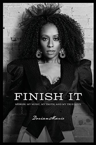 Finish It: Memoir Of Finding My Music, My Truth, And My True Love