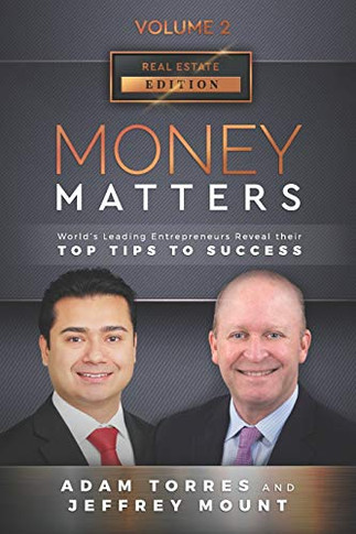 Money Matters : World's Leading Entrepreneurs Reveal Their Top Tips To Success (Vol.2 - Edition 2)