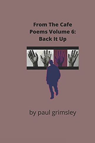 Back It Up (From The Cafe Poems)