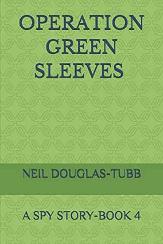 OPERATION GREEN SLEEVES: A SPY STORY BOOK 4