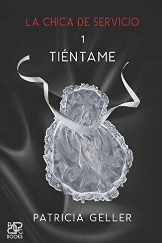 La chica de servicio, 1. Tiéntame (Spanish Edition)