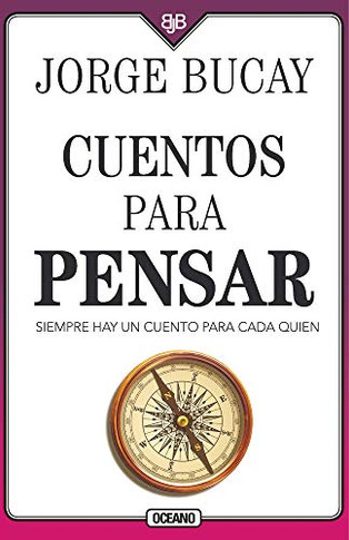 Cuentos para pensar: Siempre hay un cuento para cada quien (Spanish Edition)
