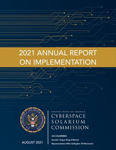 Cyberspace Solarium Commission 2021 Annual Report On Implementation August 2021