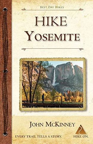 Hike Yosemite: Best Day Hikes In Yosemite National Park
