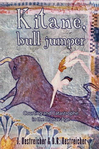 Kitane, Bull Jumper: Courting And Catastrophe In The Bronze Age (Suramarti Saga)