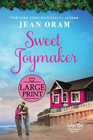 Sweet Joymaker: A Second Chance Seasoned Romance (Indigo Bay Christmas Romances)