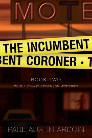 The Incumbent Coroner : A Fenway Stevenson Mystery