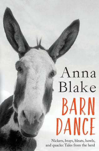 Barn Dance: Nickers, Brays, Bleats, Howls, And Quacks: Tales From The Herd.
