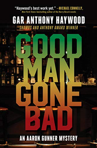 Good Man Gone Bad: An Aaron Gunner Mystery (Aaron Gunner Mysteries, 7)