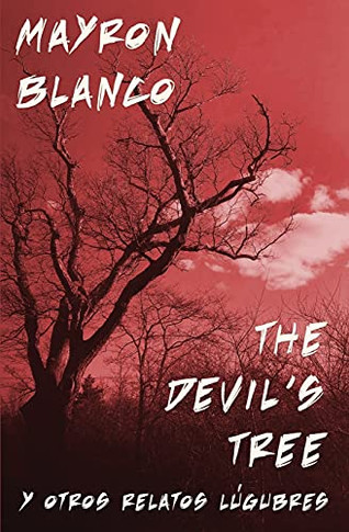 The Devil'S Tree: Y Otros Relatos Lãºgubres (Spanish Edition)