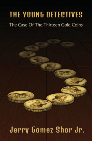 The Young Detectives: The Case Of The Thirteen Gold Coins