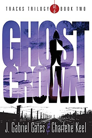 Ghost Crown: The Tracks Trilogy - Book Two