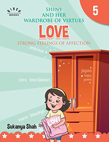 Shiny And Her Wardrobe Of Virtues - Love Strong Feelings Of Affection