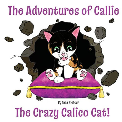 Callie: The Crazy Calico Cat (The Adventures Of Callie) - 9781954094048