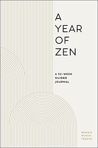 A Year Of Zen: A 52-Week Guided Journal (A Year Of Daily Reflections)