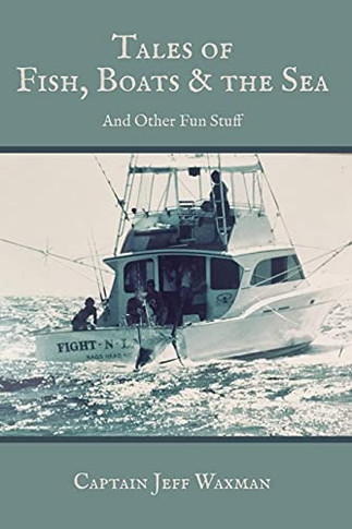 Tales Of Fish, Boats, And The Sea