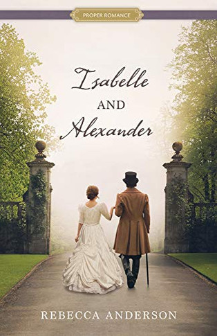 Isabelle And Alexander (Proper Romance Victorian)