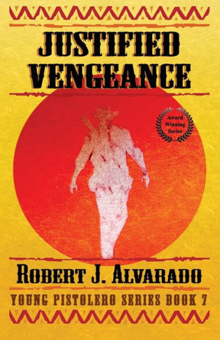 Justified Vengeance (Young Pistolero Series Book 7)