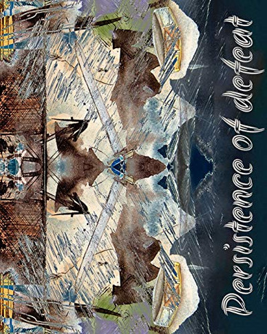 Persistence of Defeat