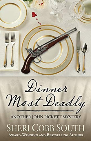 Dinner Most Deadly : Another John Pickett Mystery